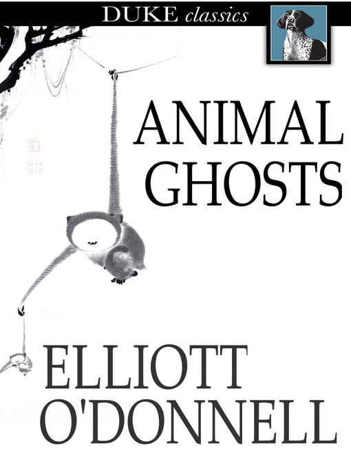 Title details for Animal Ghosts by Elliott O'Donnell - Available